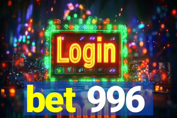 bet 996